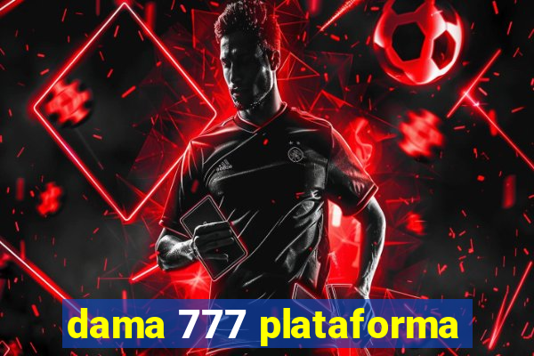 dama 777 plataforma